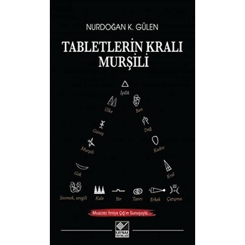 Tabletlerin Kralı Murşili Nurdoğan K. Gülen