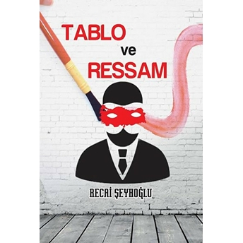 Tablo Ve Ressam  - Recai Şeyhoğlu