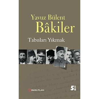 Tabuları Yıkmak Yavuz Bülent Bakiler