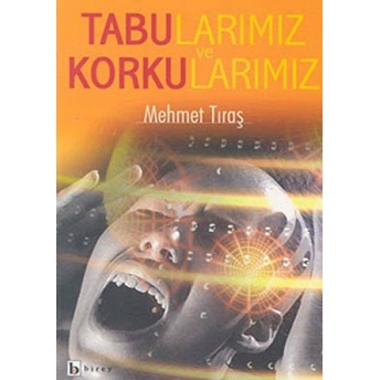 Tabularımız Ve Korkularımız Mehmet Tıraş