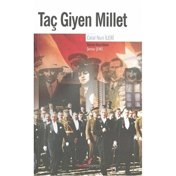 Taç Giyen Millet Celal Nuri Ileri