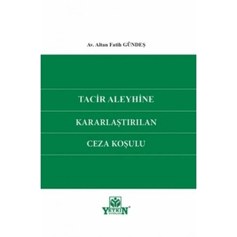 Tacir Aleyhine Kararlaştırılan Ceza Koşulu Altan Fatih Gündeş