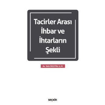 Tacirler Arası Ihbar Ve Ihtarların Şekli Yeliz Özçetin