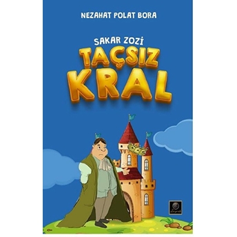 Taçsız Kral - Sakar Zozi - Nezahat Polat Bora