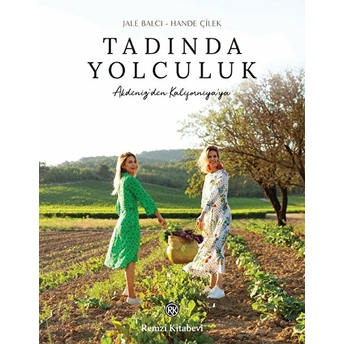 Tadında Yolculuk - Akdeniz’den Kaliforniya’ya... Hande Çilek