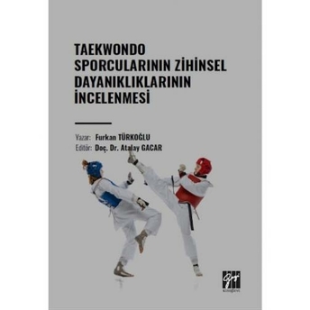 Taekwondo Sporcularının Zihinsel Dayanıklıklarının Incelenmesi Furkan Türkoğlu