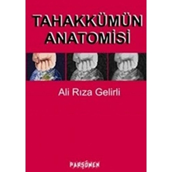 Tahakkümün Anatomisi Ali Rıza Gelirli