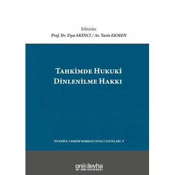 Tahkimde Hukuki Dinlenilme Hakkı