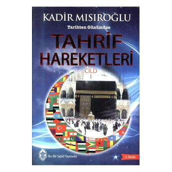 Tahrif Hareketleri Cilt 1 Kadir Mısıroğlu