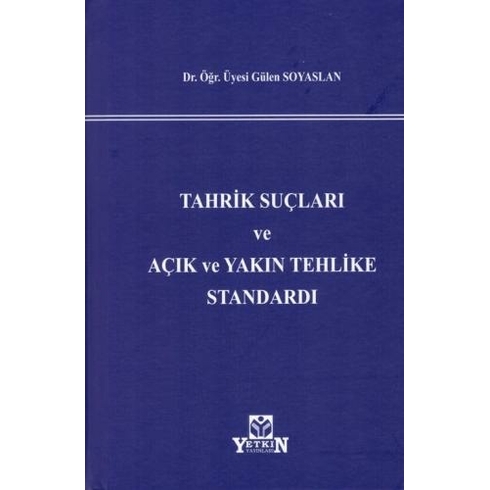 Tahrik Suçları Ve Açık Ve Yakın Tehlike Standardı Gülen Soyaslan