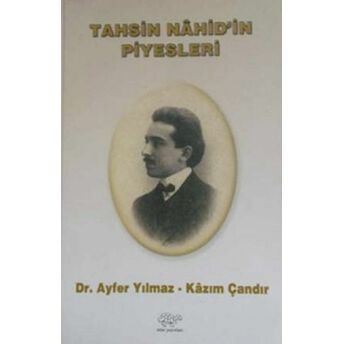 Tahsin Nahid'In Piyesleri Ayfer Yılmaz