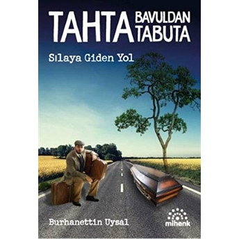 Tahta Bavuldan Tabuta Burhanettin Uysal