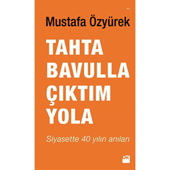 Tahta Bavulla Çıktım Yola Mustafa Özyürek