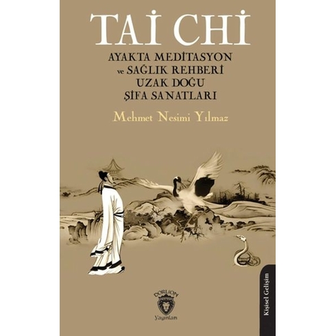 Tai Chi Ayakta Meditasyon Ve Sağlık Rehberi Uzak Doğu Şifa Sanatları Mehmet Nesimi Yılmaz