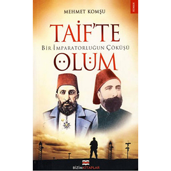 Taif’te Ölüm Mehmet Komşu