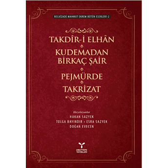 Takdir-I Elhan Kudemadan Birkaç Şair Pejmürde Takrizat Recaizade Mahmut Ekrem