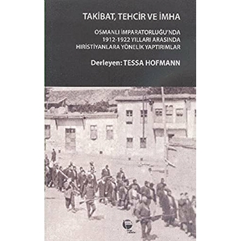 Takibat, Tehcir Ve Imha Tessa Hofmann