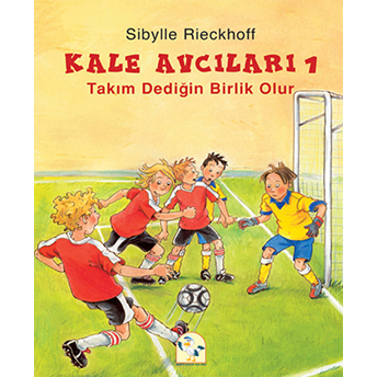 Takım Dediğin Birlik Olur / Kale Avcıları -1 Sibylle Rieckhoff