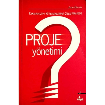 Takımınızın Yeteneklerini Geliştirmede Proje Yönetimi Jean Harris