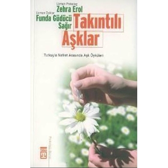 Takıntılı Aşklar Funda Güdücü Sağır, Zehra Erol,Zehra Erol