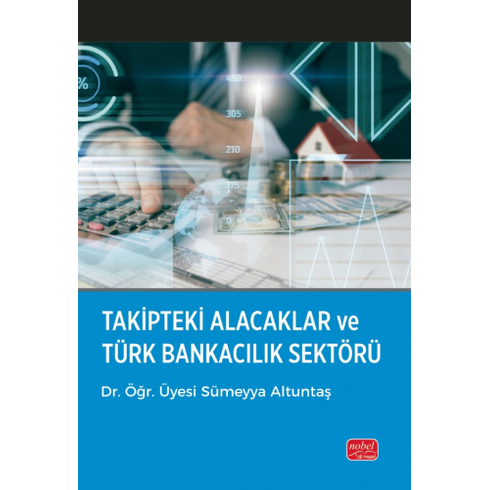 Takipteki Alacaklar Ve Türk Bankacılık Sektörü Sümeyya Altuntaş