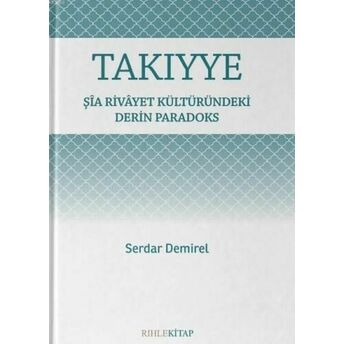 Takıyye; Şîa Rivâyet Kültüründeki Derin Paradoksşîa Rivâyet Kültüründeki Derin Paradoks Serdar Demirel