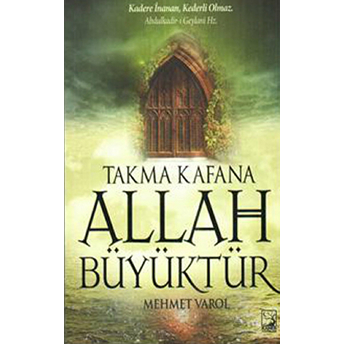 Takma Kafana Allah Büyüktür Mehmet Varol