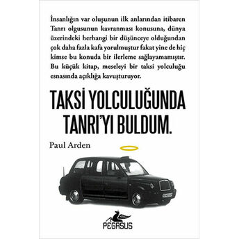 Taksi Yolculuğunda Tanrı'yı Buldum. Paul Arden