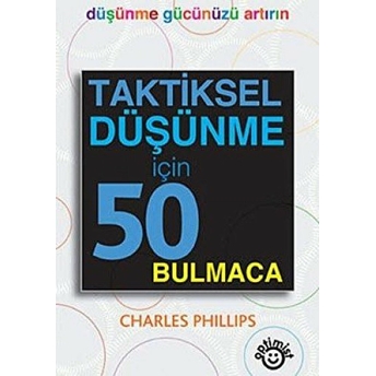 Taktiksel Düşünme Için 50 Bulmaca Charles Phillips