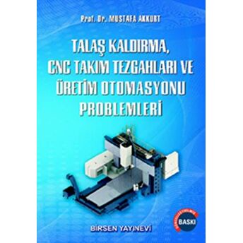 Talaş Kaldırma Ve Takım Tezgahları Problemleri Mustafa Akkurt