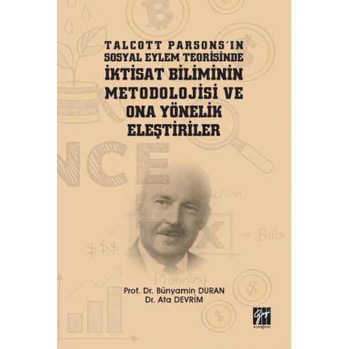 Talcott Parsons'In Sosyal Eylem Teorisinde Iktisat Biliminin Metodolojisi Ve Ona Yönelik Eleştiriler Ata Devrim