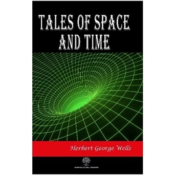 Tales Of Space And Time - Herbert George Wells