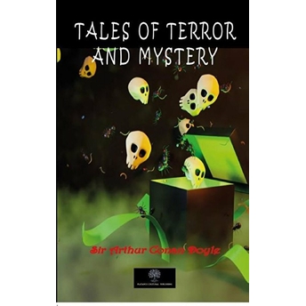 Tales Of Terror And Mystery - Sir Arthur Conan Doyle - Sir Arthur Conan Doyle