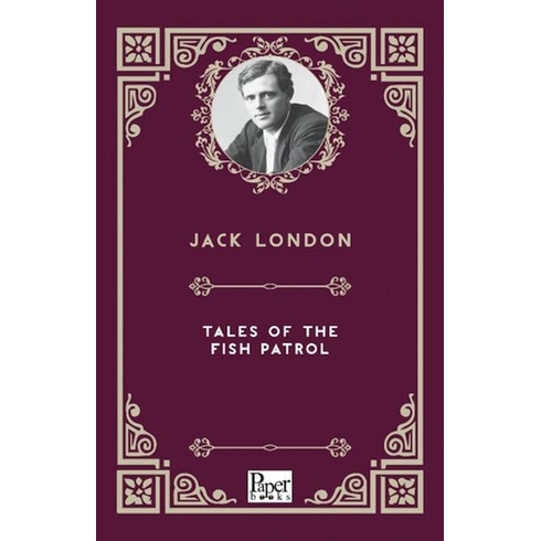 Tales Of The Fish Patrol - Jack London