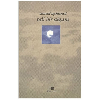 Tali Bir Akşam Ismail Aykanat