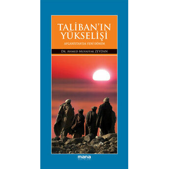 Taliban'ın Yükselişi Afganistan'da Yeni Dönem Dr. Ahmed Muvaffak Zeydan