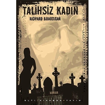 Talihsiz Kadın Richard Brautigan