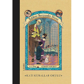 Talihsiz Serüvenler 05 - Katı Kurallar Okulu (Ciltli) Lemony Snicket