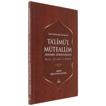 Ta'limü'l Müteallim Öğretmen - Öğrenci Ilişkileri Metin, Tercüme Ve Dipnot (Şamua) Imam Burhanuddin Ez - Zernuci