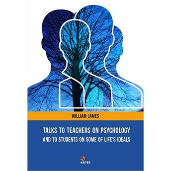 Talks To Teachers On Psychology: And To Students On Some Of Life'S Ideals William James