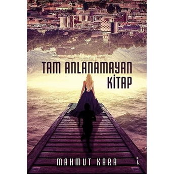 Tam Anlanamayan Kitap - Mahmut Kara - Mahmut Kara