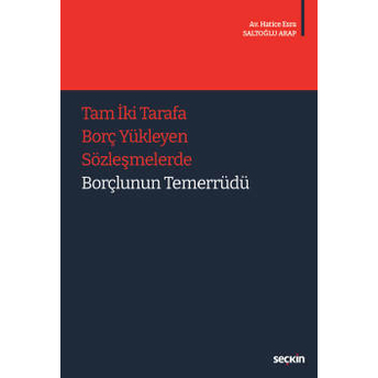 Tam Iki Tarafa Borç Yükleyen Sözleşmelerde Borçlunun Temerrüdü Hatice Esra Saltoğlu Arap