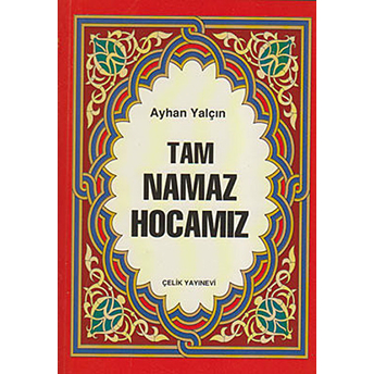 Tam Namaz Hocamız (Hafız Boy) Ayhan Yalçın