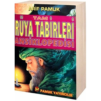 Tam Rüya Tabirleri Ansiklopedisi (Rüya-007) Arif Pamuk