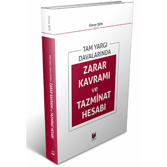 Tam Yargı Davalarında Zarar Kavramı Ve Tazminat Hesabı Ömer Şen