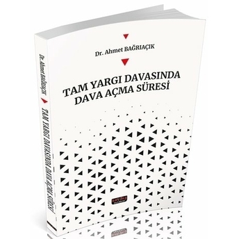 Tam Yargı Davasında Dava Açma Süresi Ahmet Bağrıaçık