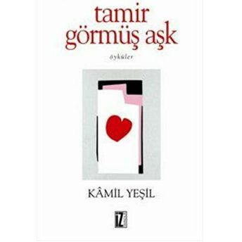 Tamir Görmüş Aşk Kamil Yeşil