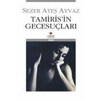 Tamiris’in Gecesuçları Sezer Ateş Ayvaz