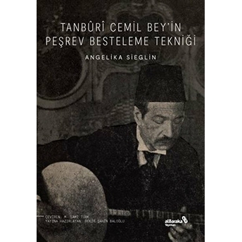 Tanburi Cemil Bey’in Peşrev Besteleme Tekniği Angelika Sieglin