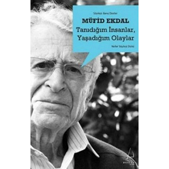 Tanıdığım Insanlar, Yaşadığım Olaylar Müfid Ekdal